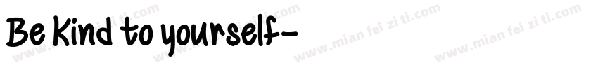 Be kind to yourself字体转换
